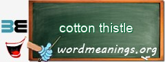 WordMeaning blackboard for cotton thistle